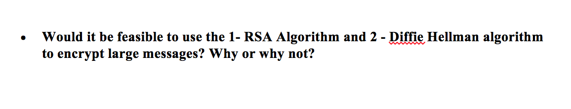  Would it be feasible to use the 1- RSA Algorithm and