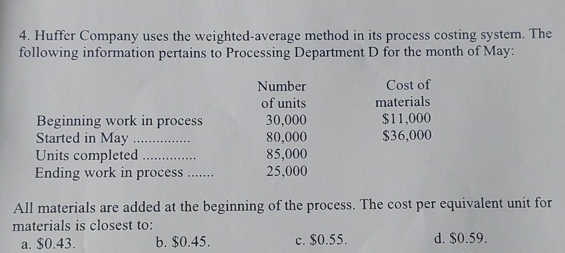 4. Huffer Company uses the weighted-average method in its process costing