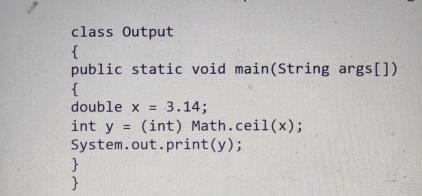  class Output { public static void main(String args[]) { double x=3.14;