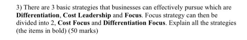 3) There are 3 basic strategies that businesses can effectively pursue