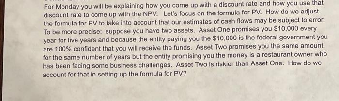  For Monday you will be explaining how you come up with