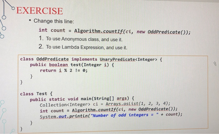  Here it is. thanks.////// interface UnaryPredicate { public boolean test(T obj);