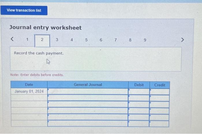 debits before credits. Journal entry worksheet Record the entry to reflect the