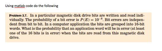 Using matlab code do the following Problem 3.7. In a particular
