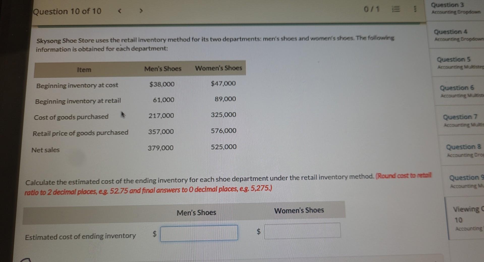 Skysong Shoe Store uses the retail inventory method for its two