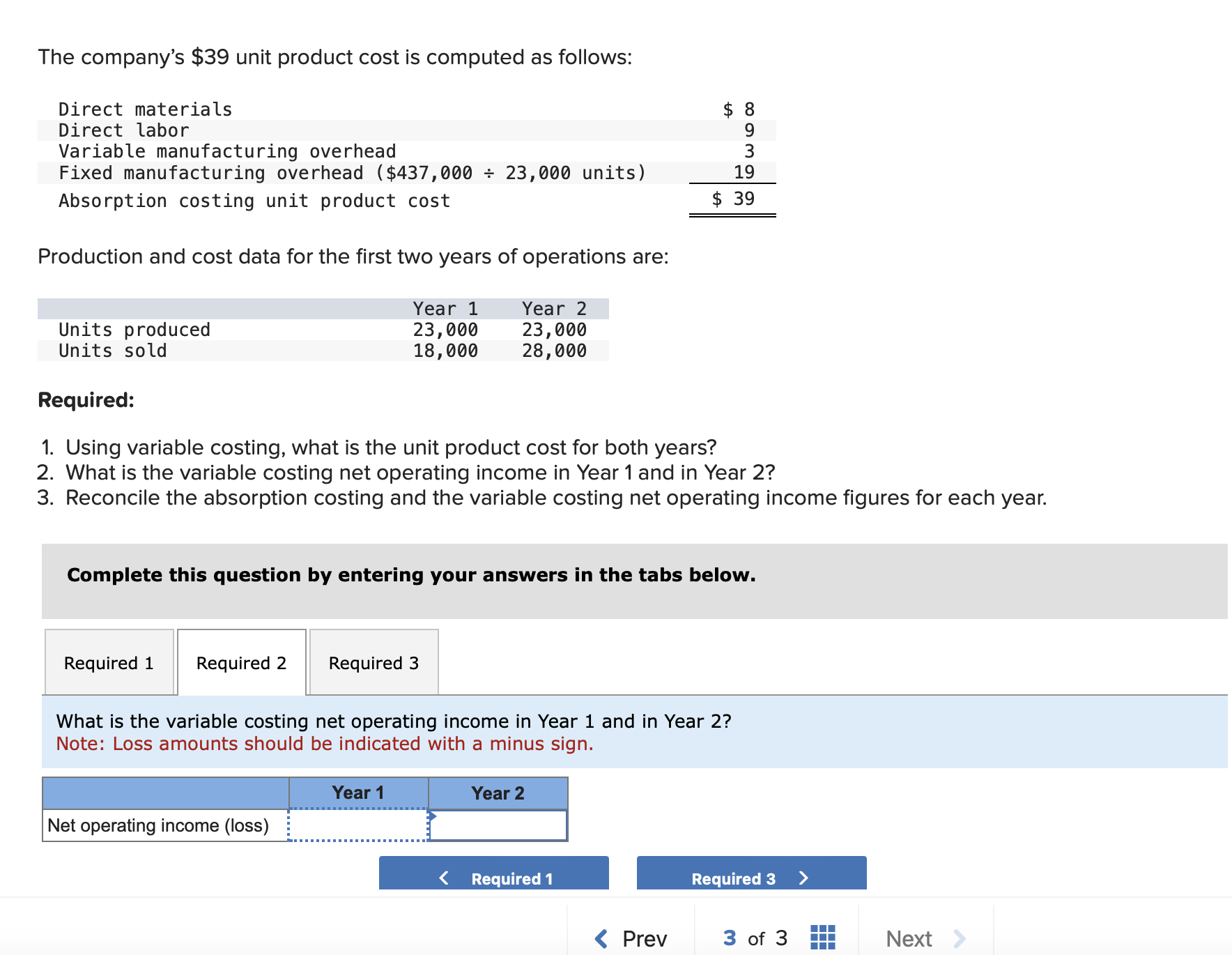  The company's $39 unit product cost is computed as follows: Production