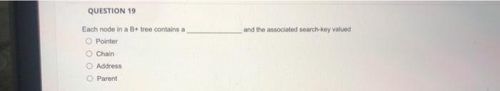  Each node in a B+ tree contains a and the associated