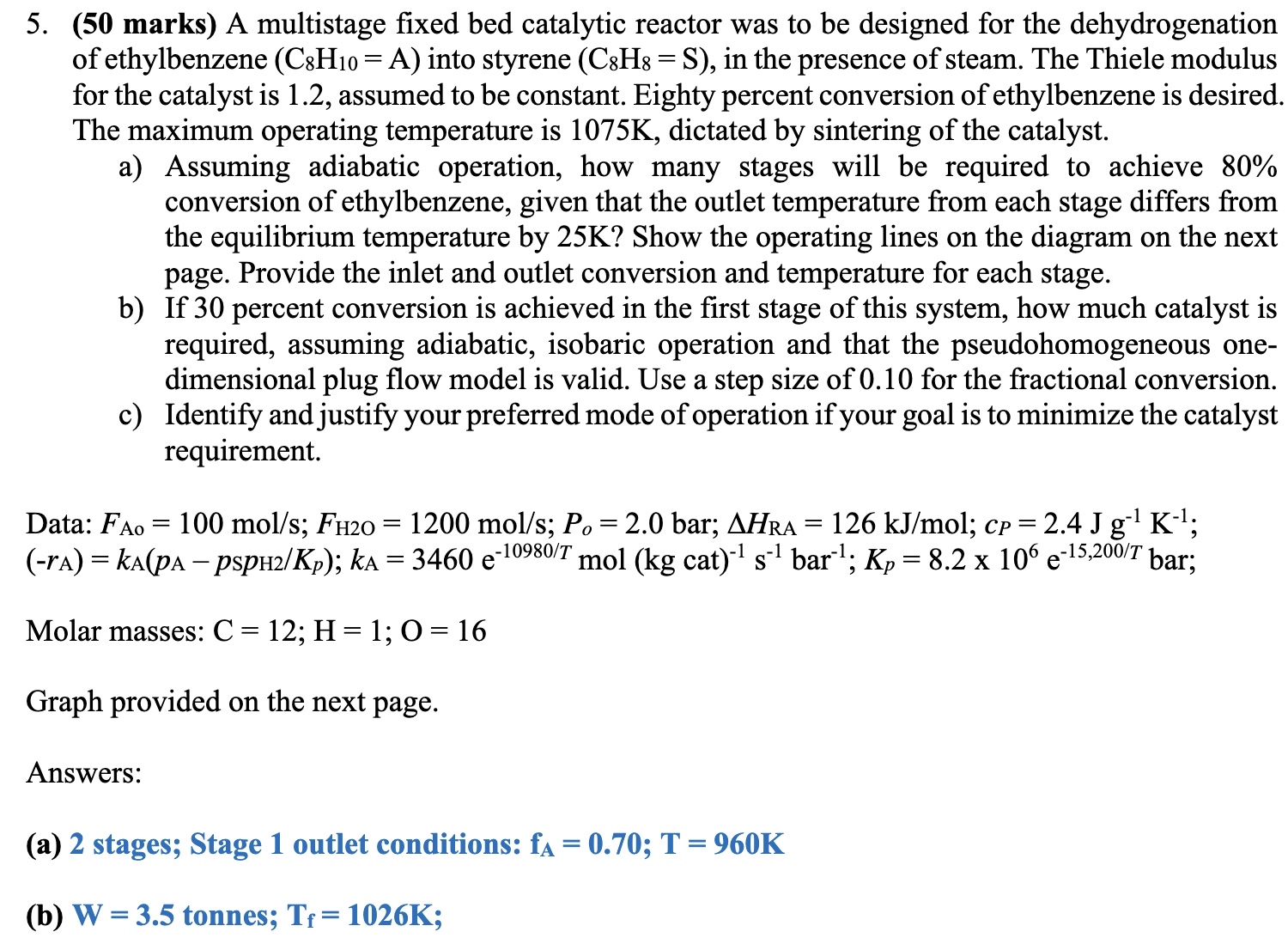  (50 marks) A multistage fixed bed catalytic reactor was to be