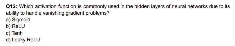  Q12: Which activation function is commonly used in the hidden layers