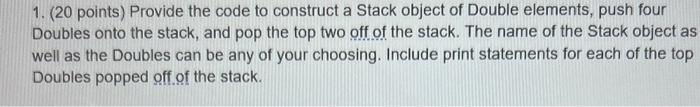 java code please 1. (20 points) Provide the code to construct a