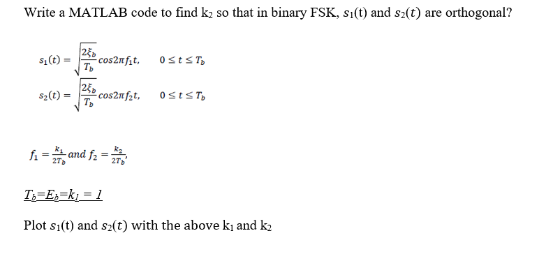  Using Matlab and show the code for solution 