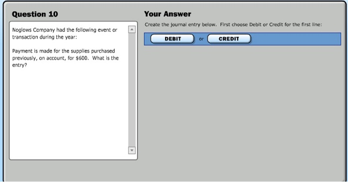 entry below. First choose Debit or Credit for the first line: Noglows