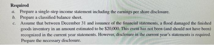 December 31 and issuance of the financial statements, a flood damaged the