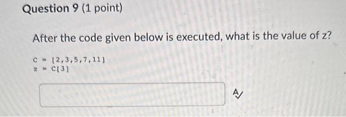  After the code given below is executed, what is the value