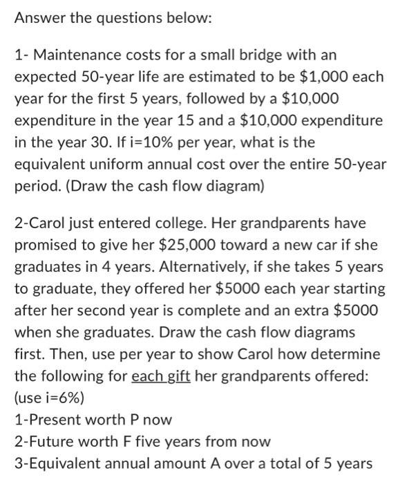  Answer the questions below: 1- Maintenance costs for a small bridge