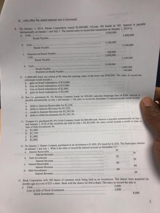  d. only after the stated interest rate is increased. semiannually on