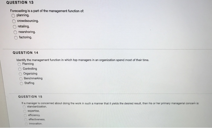  Please answer the three questions QUESTION 13 Forecasting is a part
