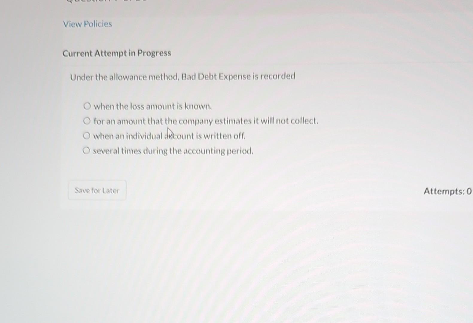  Current Attempt in Progress Under the allowance method, Bad Debt Expense