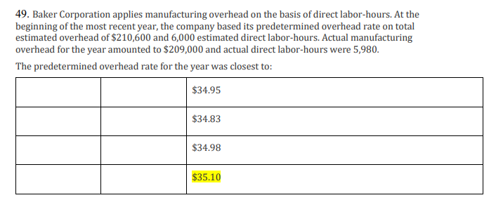 Managerial Accounting: Please explain and show all steps. 49. Baker Corporation applies