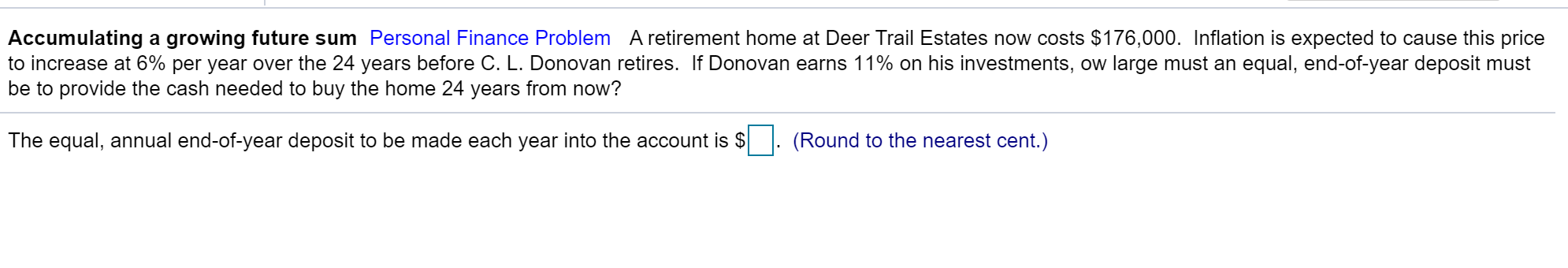  Accumulating a growing future sum Personal Finance Problem A retirement home