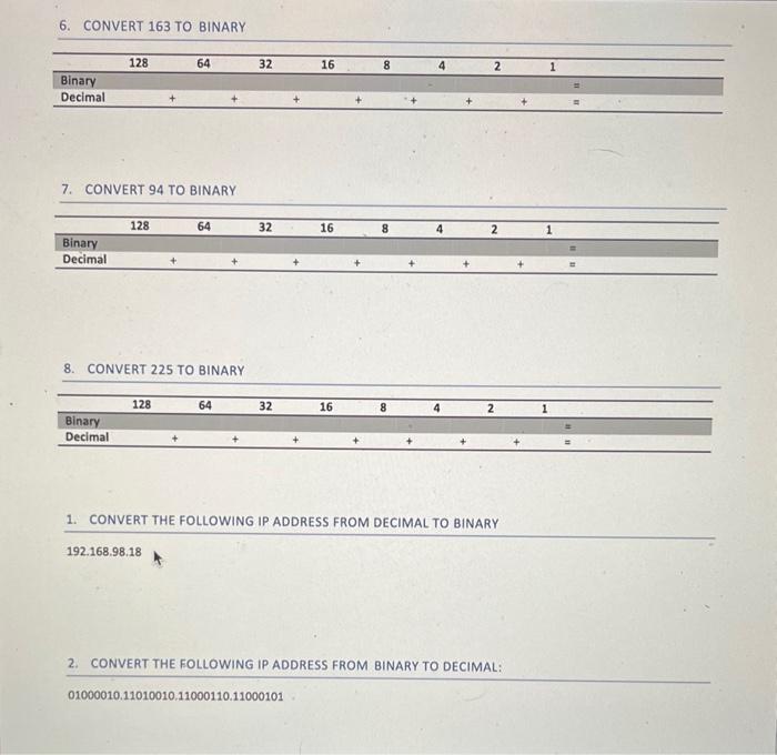  6. CONVERT 163 TO BINARY 7. CONVERT 94 TO BINARY 8.