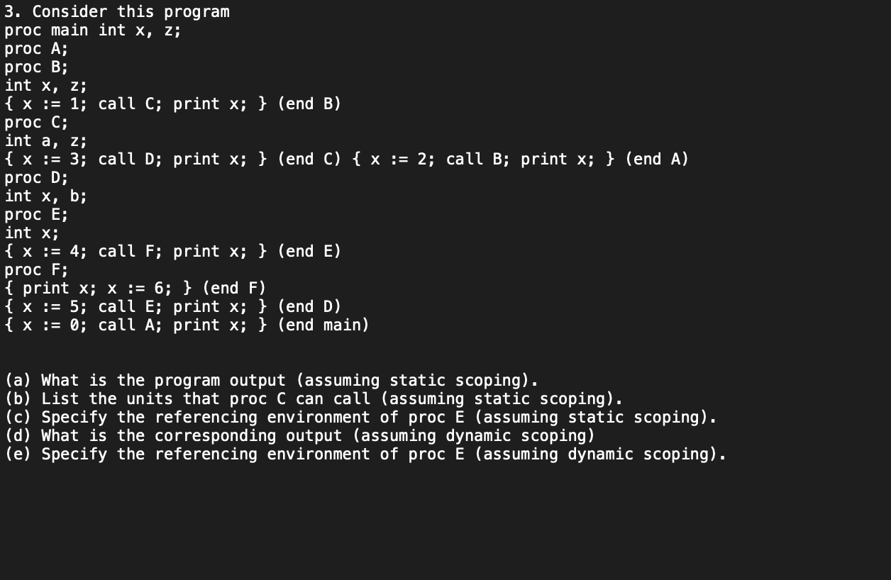  3. Consider this program proc main int x,z; proc A; proc