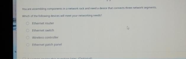  You are assembling components in a nefwork rack and need a