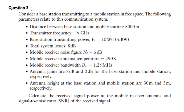 Question 3 : Consider a base station transmitting to a mobile