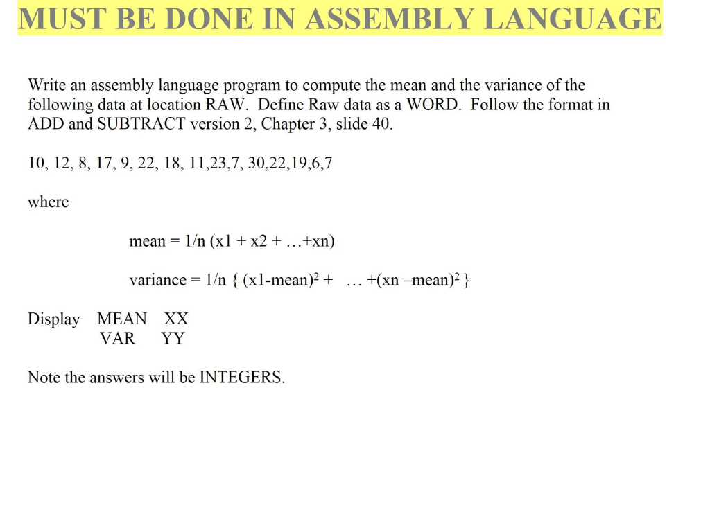  MUST BE DONE IN ASSEMBLY LANGUAGE Write an assembly language program