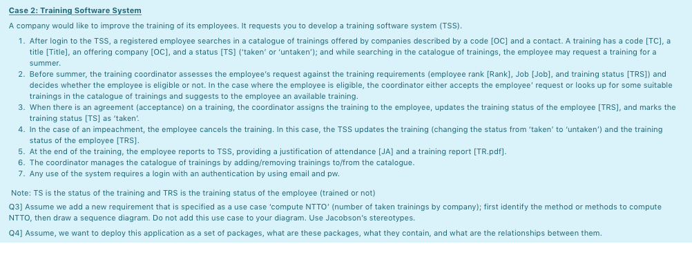 Case 2: Training Software System A company would like to improve
