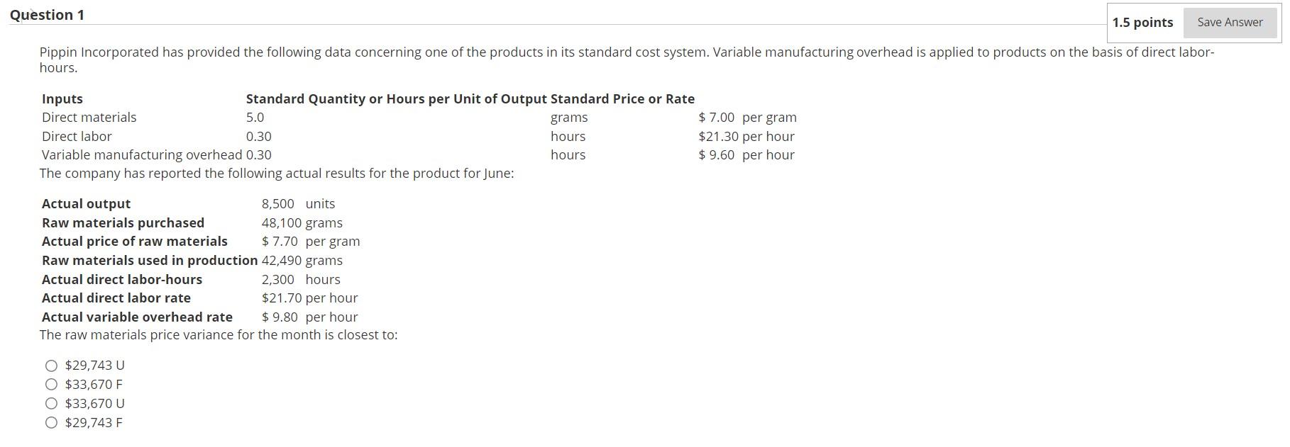  Question 1 1.5 points Save Answer Pippin Incorporated has provided the