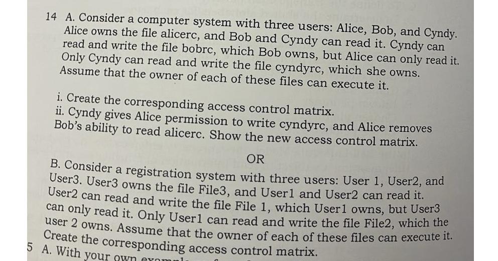  14 A. Consider a computer system with three users: Alice, Bob,