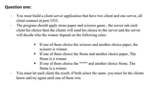  Question one: You must build a client server application that have
