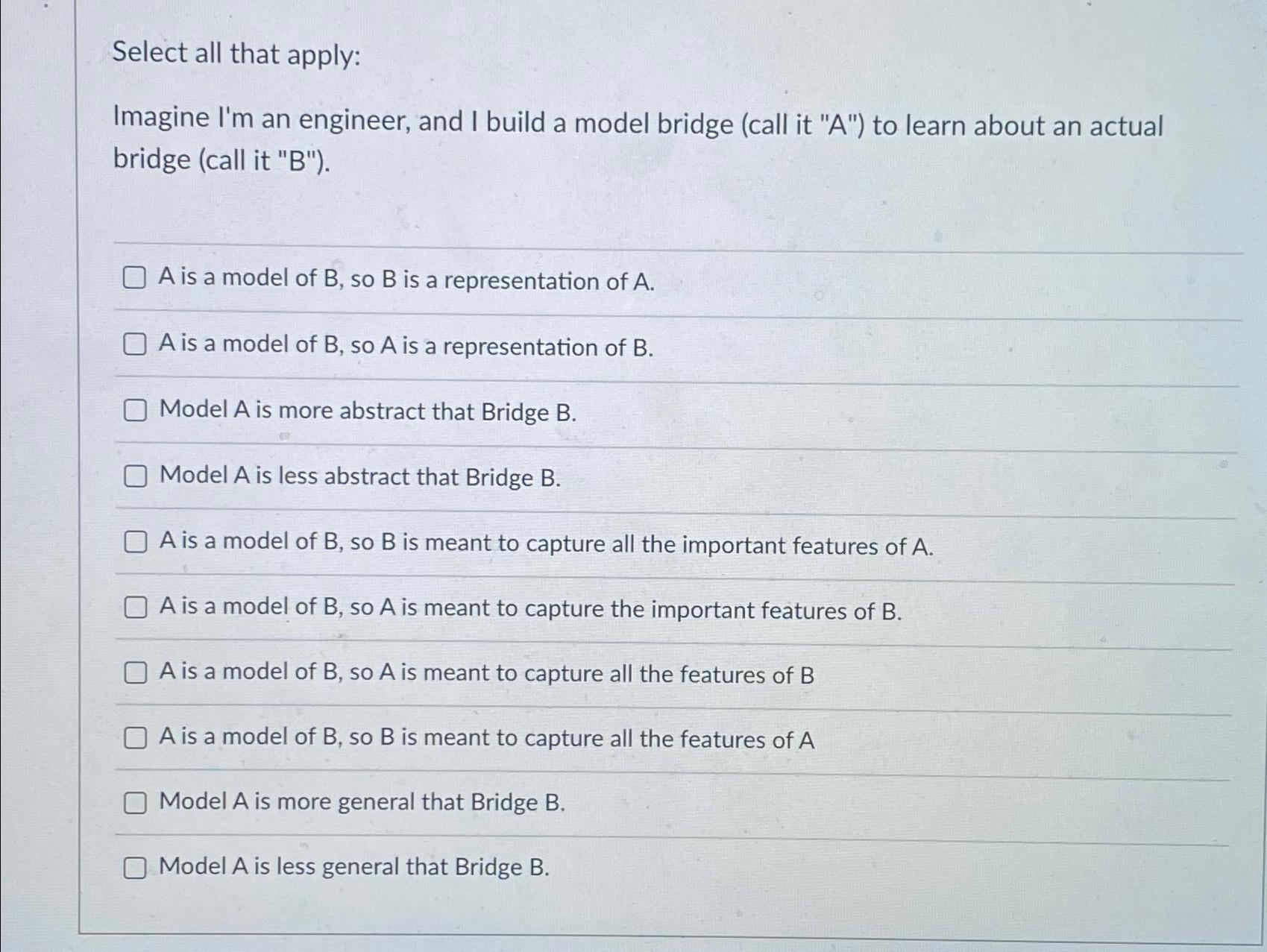  Select all that apply: Imagine I'm an engineer, and I build
