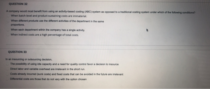  QUESTION 32 A company would most benefit from using an activity-based