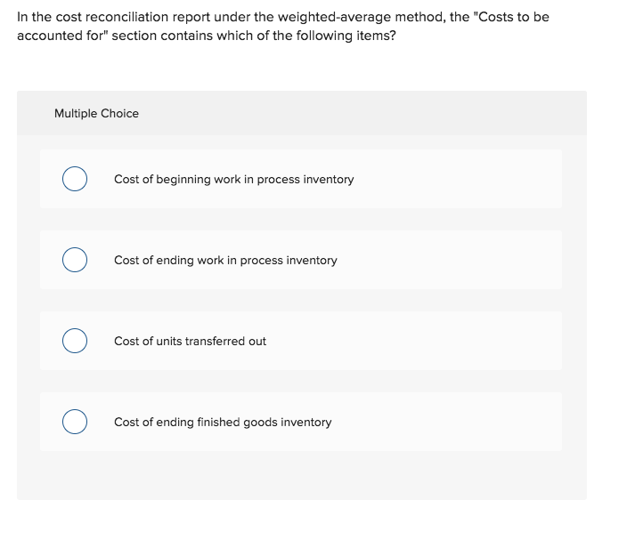  In the cost reconciliation report under the weighted-average method, the "Costs
