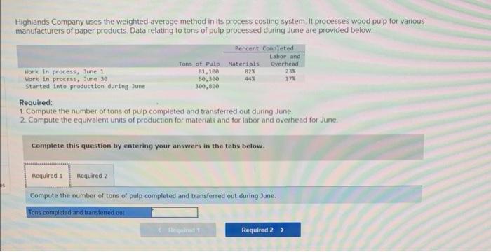 Highlands Company uses the weighted-average method in its process costing system.