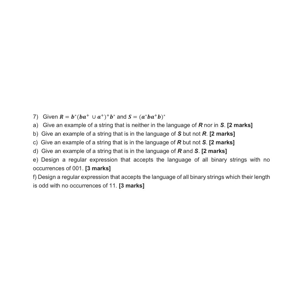  Given R=b**(ba+a+)+b** and S=(a**ba+b)** a) Give an example of a string