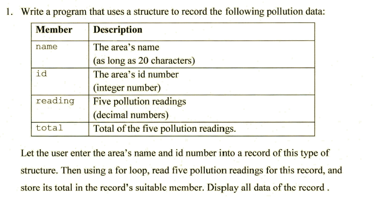  1. Write a program that uses a structure to record the