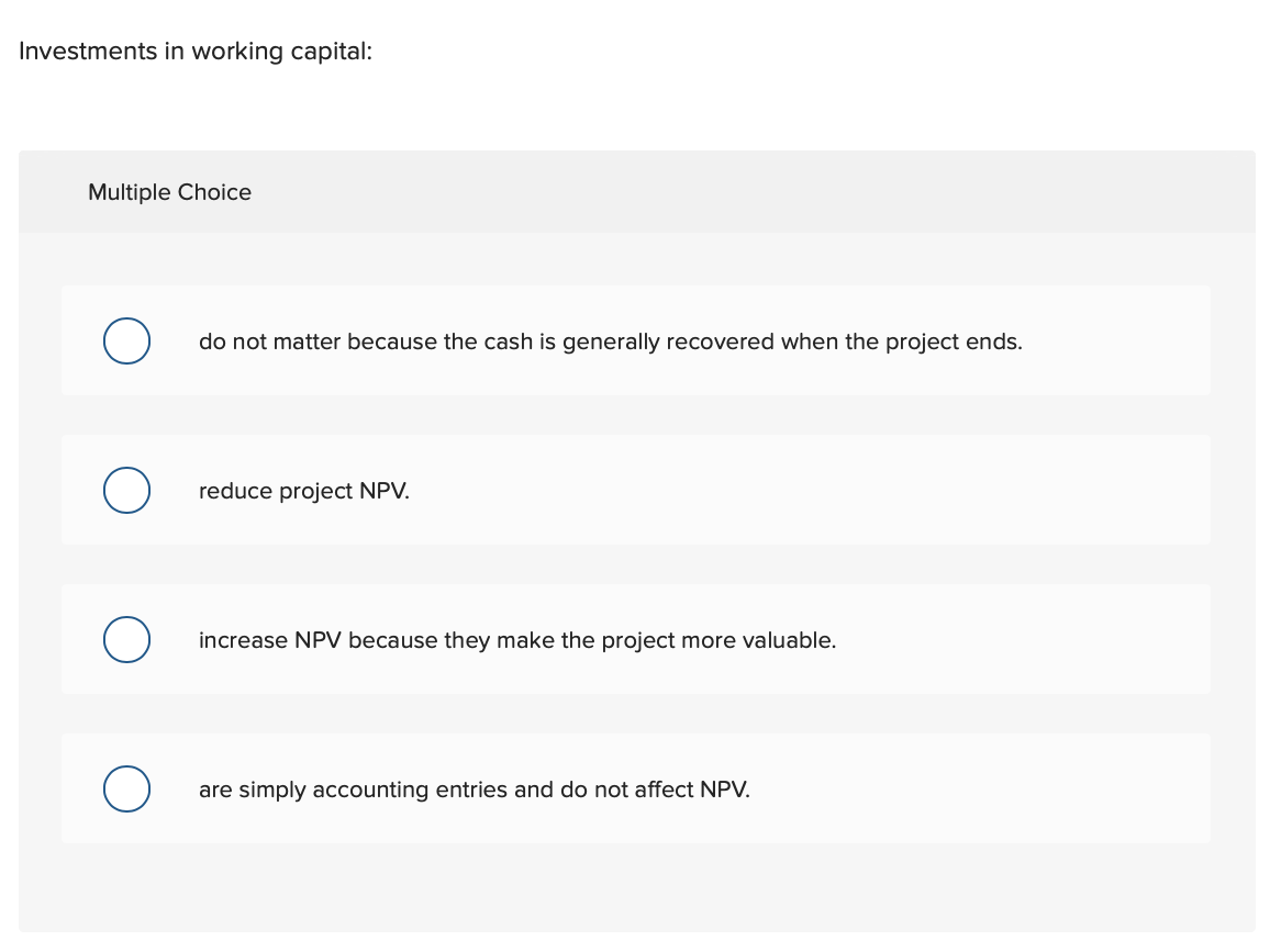 Investments in working capital: Multiple Choice do not matter because the