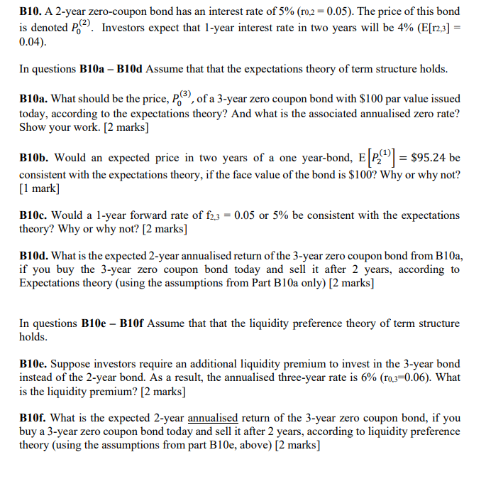 please do part a b c B10. A 2-year zero-coupon bond has