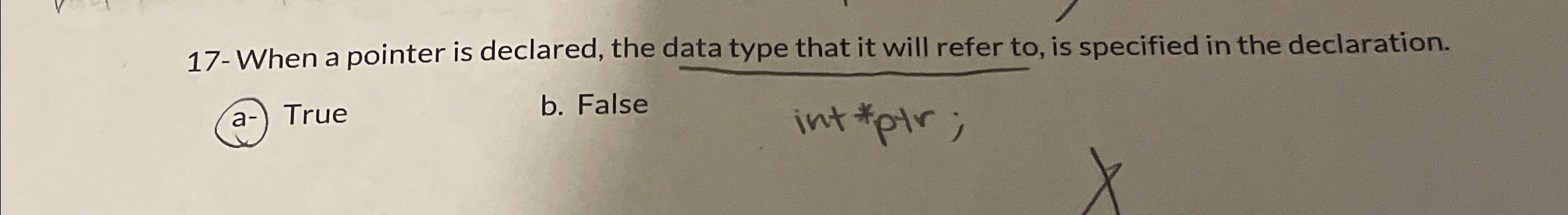  17- When a pointer is declared, the data type that it