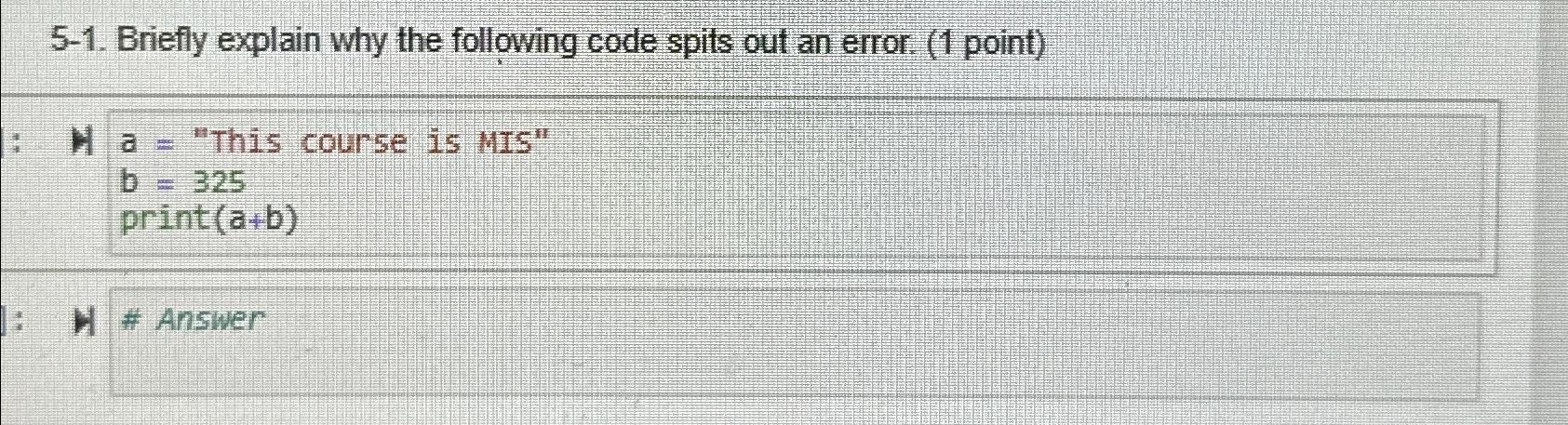  5-1. Briefly explain why the following code spits out an error.