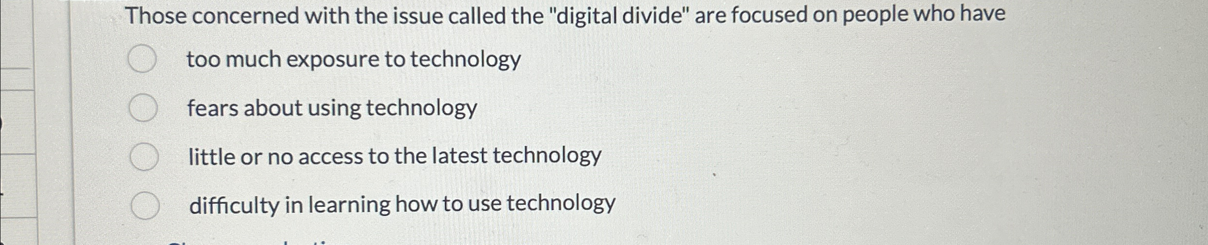 Those concerned with the issue called the "digital divide" are focused
