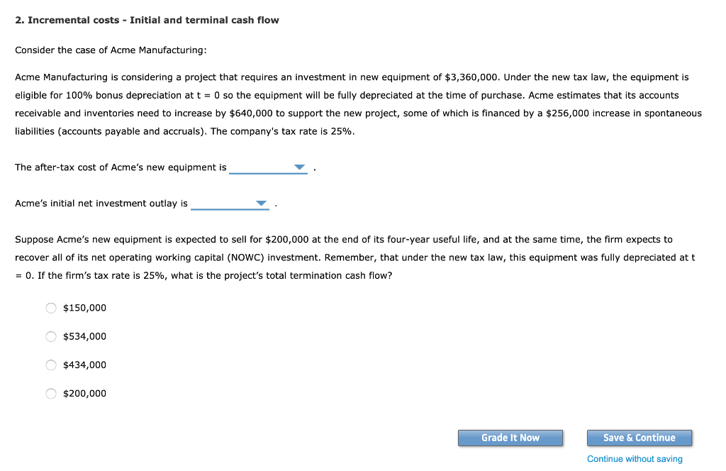  2. Incremental costs - Initial and terminal cash flow Consider the