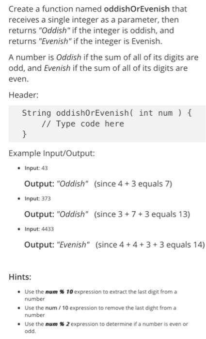  Create a function named oddishOrEvenish that receives a single integer as