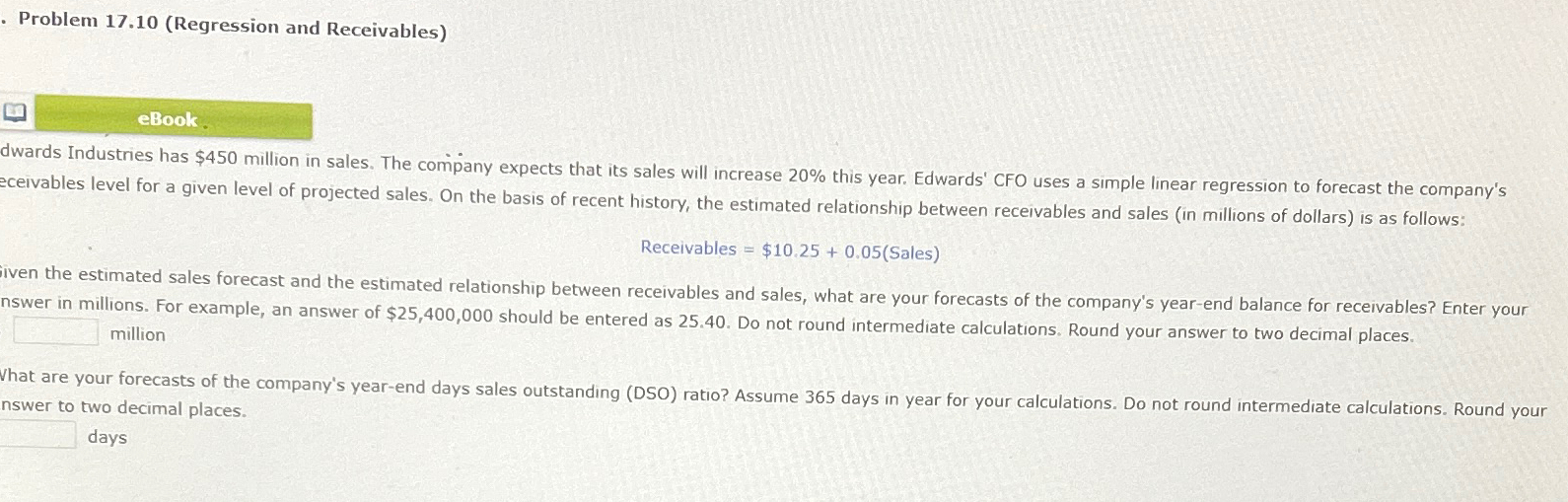 Problem 17.10(Regression and Receivables) dwards Industries has $450 million in sales.