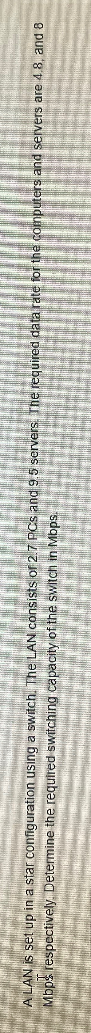  A LAN is set up in a star configuration using a