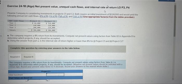  Exercise 24-18 (Algo) Net present value, unequal cash flows, and internal