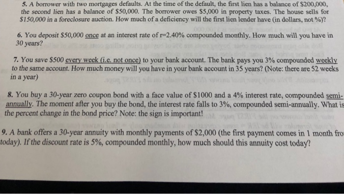  5. A borrower with two mortgages defaults. At the time of